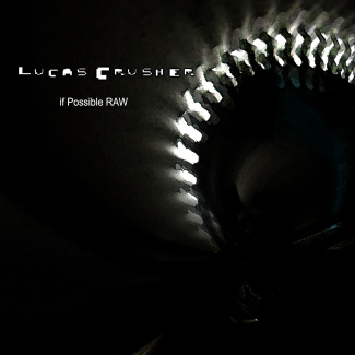 Lucas Crusher - if Possible Raw LP cover
